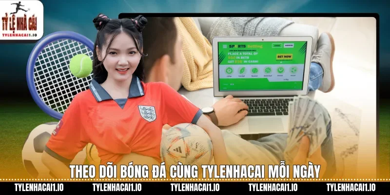 Theo dõi bóng đá cùng tylenhacai mỗi ngày