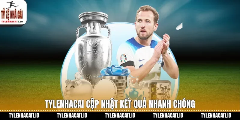 Tylenhacai cập nhật kết quả nhanh chóng